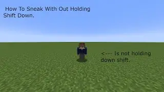 How To Sneak With Out Holding Shift Down.