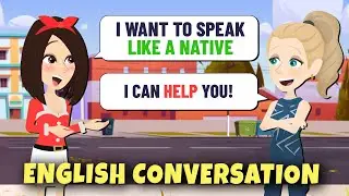 Learn to Speak English Like a Native | Daily English Conversations for English Speaking Practice