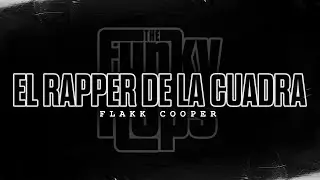 @FlakkCooper - El Rapper de la Cuadra (One Shot)