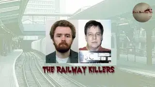 The Railway Killers [True Crime Documentary]