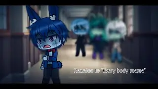 Bonnie & Freddy’s Crew react to “Every body” (Fnaf Adventures & Freddy)