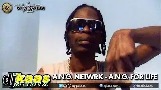 A.N.G. Netwrk - A.N.G. For Life [Street Boss Recordz] Dancehall Reggae October 2014