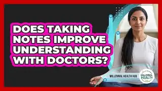 Does Taking Notes Improve Understanding with Doctors?