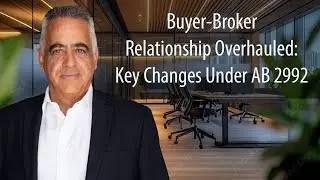 California AB 2992 &ndash; New Buyer-Broker Agreement Requirements Effective 2025