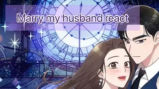Marry my husband react | manhwa reaction | maybe cringe (?)