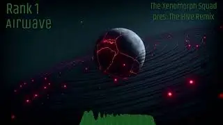 Rank 1 - Airwave (The Xenomorph Squad pres. The Hive Remix)