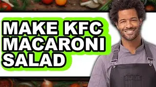 How to Make KFC Macaroni Salad (The Only Way)
