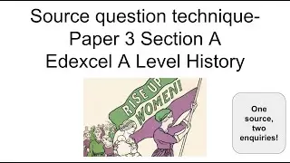 Методика источника - Edexcel A Level History, экзаменационная работа 3, раздел A
