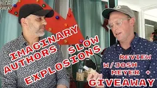 Imaginary Authors Slow Explosions Review With Josh Meyer 🌹🌹🌹