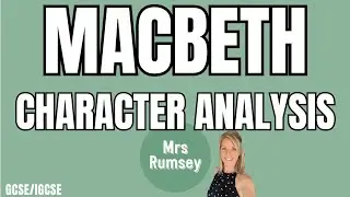 Macbeth: Character Analysis #GCSE #IGCSE