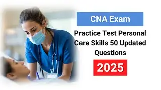 CNA Practice Test 2025: Personal Care Skills (50 Updated Questions & Answers)