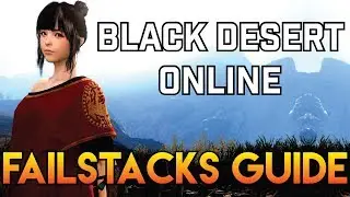 How To Build Failstacks! - Black Desert Online Guide