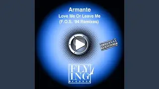 Love Me or Leave Me (F. O. S. Vocal Trip Mix)