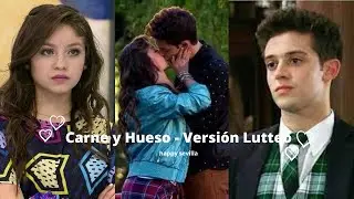 Carne y hueso - Luna y Matteo - Versión Lutteo