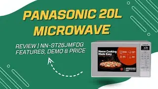 Panasonic 20L Solo Microwave Oven Review | NN-ST26JMFDG Features, Demo & Price