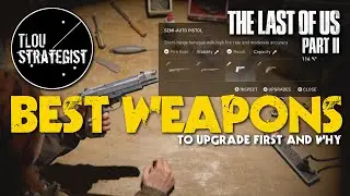 The Last of Us Part 2 - BEST Weapons To UPGRADE First & WHY (SPOILER-FREE Tips & Strategies)