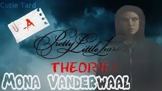 Mona Vanderwaal | PLL theories