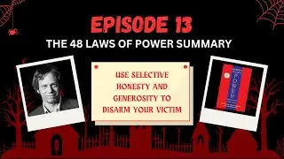 Use Selective Honesty and Generosity to Disarm Your Victim - The 48 Laws of Power