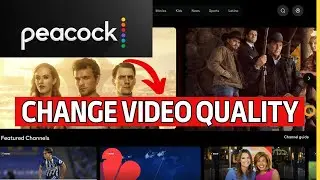 How to Change Video Quality on Peacock TV 2024?