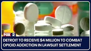Detroit to receive $4 million to combat opioid addiction in lawsuit settlement