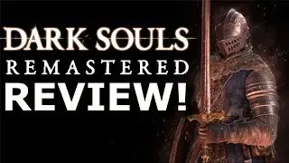 Dark Souls Remastered Review! Worth The Price? (PS4/Xbox One)
