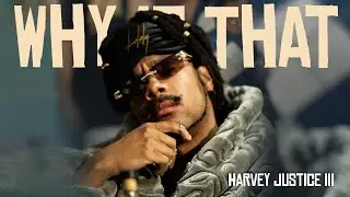 Harvey Justice III- Why Is That? [Official Audio]