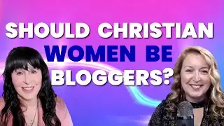 Christian Women Bloggers & 1 Timothy 2:12