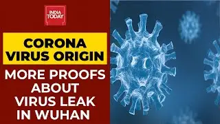 Covid Conspiracy | More Proof Of Corona Virus's Origin Wuhan Virology Lab | India Today's Report