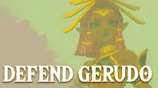 Defend Gerudo Town! - The Legend of Zelda: Tears of the Kingdom