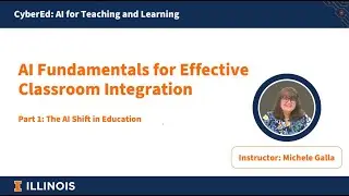 AI Fundamentals for Effective Classroom Integration - Part 1:The AI Shift in Education
