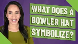 What does a bowler hat symbolize?