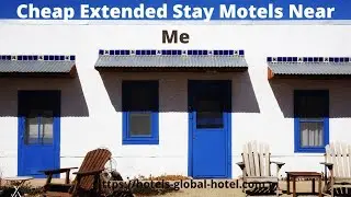 Cheap Extended Stay Hotels and Motels Near Me | How to Find It?