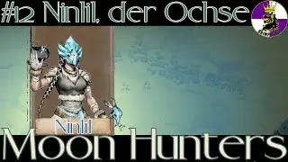 Let's Play Moon Hunters #12 Ninlil, der Ochse [German/Deutsch Gameplay]