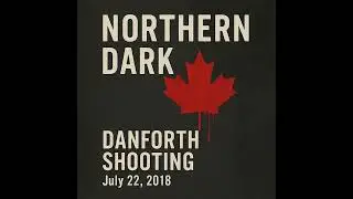 ND EP: 1 &ndash; The Danforth Shooting
