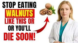 Eating Walnuts After 60? Avoid THESE 5 Dangerous MISTAKES! | Senior nutrition