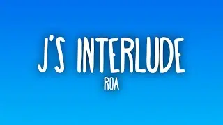 ROA - J's INTERLUDE (Letra/Lyrics)