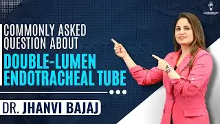Commonly Asked Question about Double-Lumen Endotracheal Tube with Dr Jhanvi bajaj #cerebellumacademy