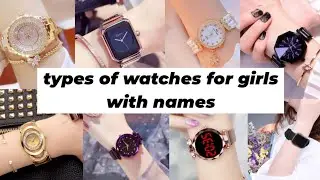 Types of Hand Watches with names/Hand Watches for Girls|TRENDY BUCKET