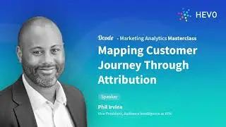 Mapping Customer Journey Through Attribution | Marketing Analytics Masterclass with Phil Irvine
