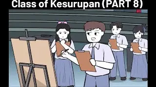 Class of Kesurupan - PART 8 (4K)