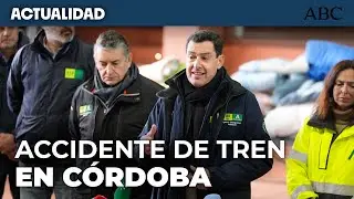 ACCIDENTE DE TREN | Juanma Moreno : «No es fácil que llegue la maquinaria para retirar los vagones»