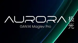 AURORA 极光 GAN14 Maglev Pro theme ft.綠色旅遊,  ft.GANCUBE  (Audio Actualizado)🎵🌌