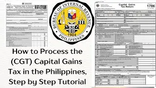 How to Process the (CGT) Capital Gains Tax in the Philippines, Step by Step Tutorial