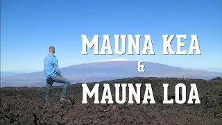 MAUNA KEA & MAUNA LOA