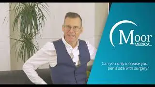 Can You Only Increase Your Penis Size With Surgery? | Moor Medical