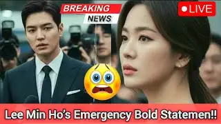 BREAKING NEWS: Lee Min Ho&rsquo;s Emergency Bold Statement Sparks Divorce Rumors With Song Hye Kyo