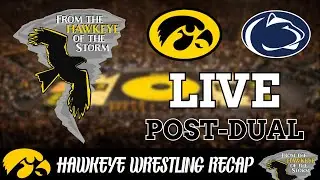 IOWA - PENN STATE POST-DUAL / ARE WE NEARING THE END? 🔥 / Hawkeye Wrestling RECAP / Iowa Wrestling