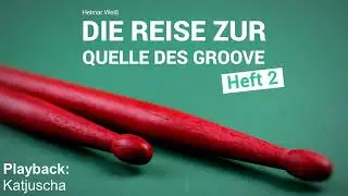Drum-Playback: Katjuscha - Die Reise zur Quelle des Groove (Heft2) von Helmar Wei&szlig;