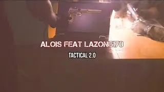 Alois feat Lazone170 - Tactical 2.0 [Official video] prod.Retnik beats