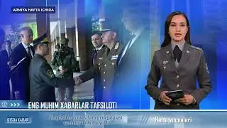 ARMIYA HAFTA ICHIDA | АРМИЯ ЗА НЕДЕЛЮ | ARMY IN A WEEK